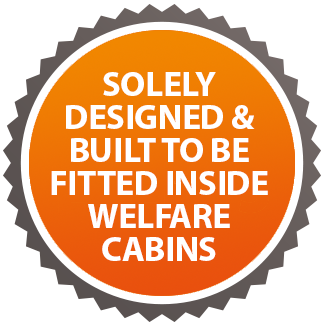 Solely designed and built to be fitted inside welfare cabins